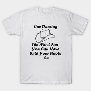 FUNNY  Line Dance Quote With Cowboy/Cowgirl Hat T-Shirt